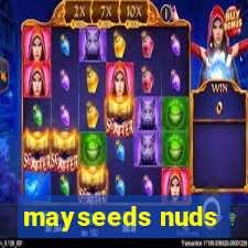 mayseeds nuds