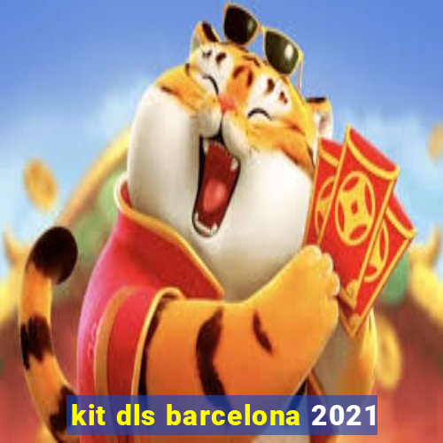 kit dls barcelona 2021