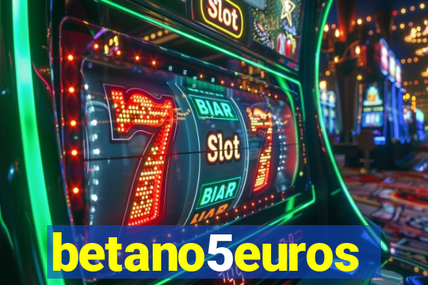 betano5euros