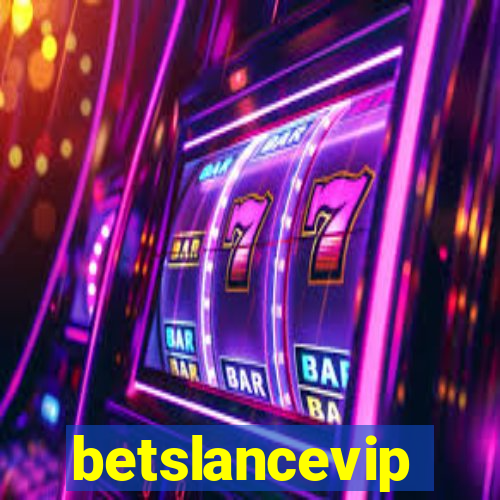 betslancevip