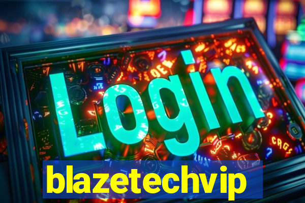 blazetechvip