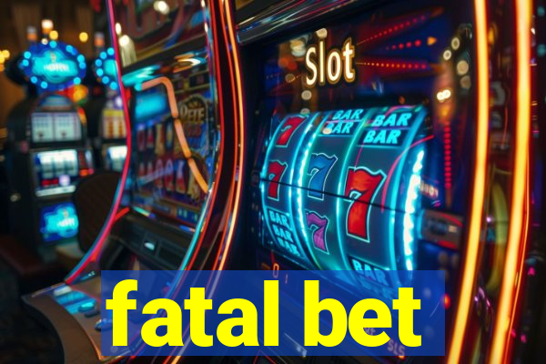 fatal bet