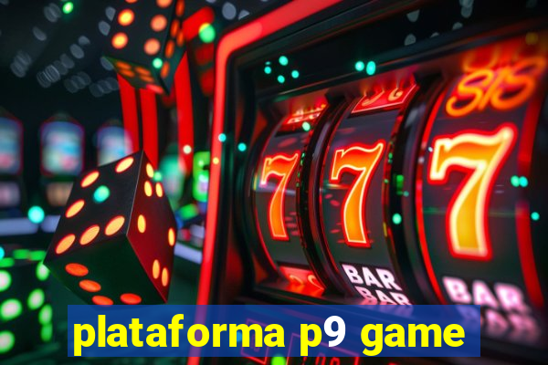 plataforma p9 game