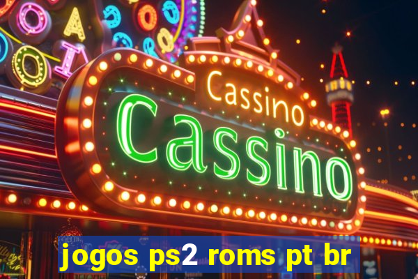 jogos ps2 roms pt br