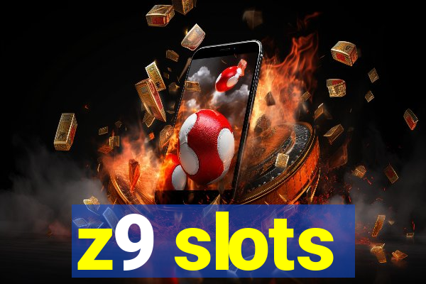 z9 slots