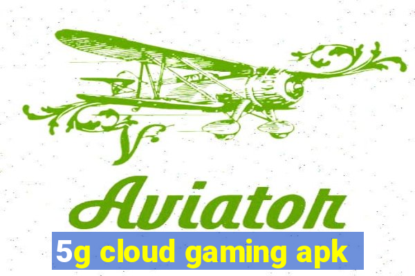 5g cloud gaming apk