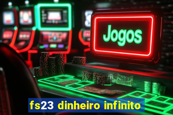 fs23 dinheiro infinito