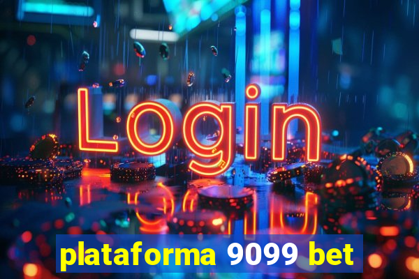 plataforma 9099 bet