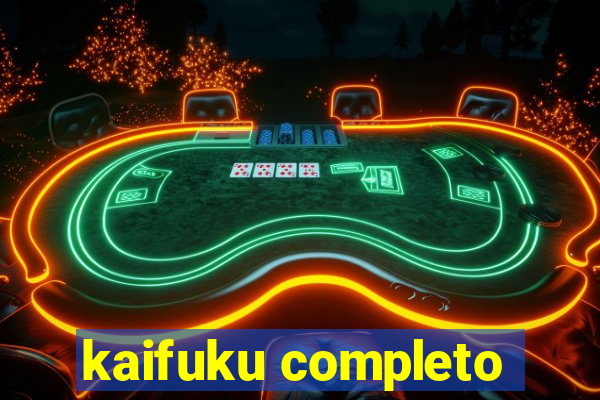 kaifuku completo