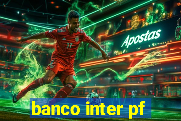 banco inter pf