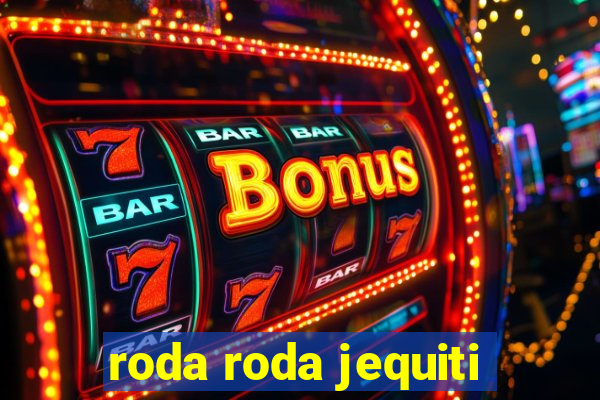 roda roda jequiti