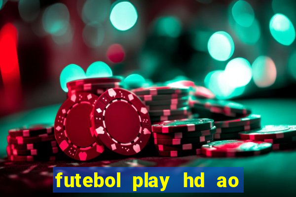 futebol play hd ao vivo agora