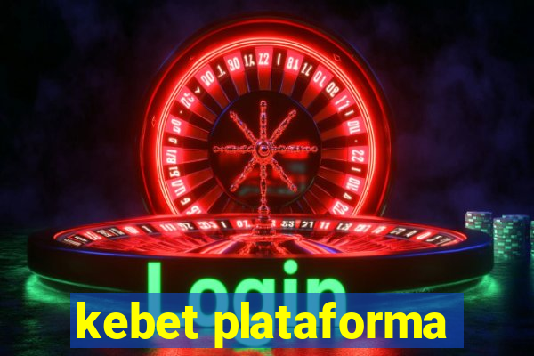 kebet plataforma