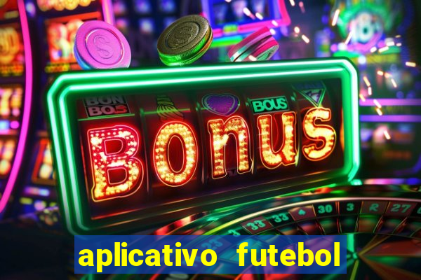 aplicativo futebol da hora 4.5