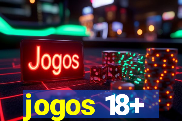 jogos 18+