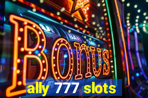 ally 777 slots