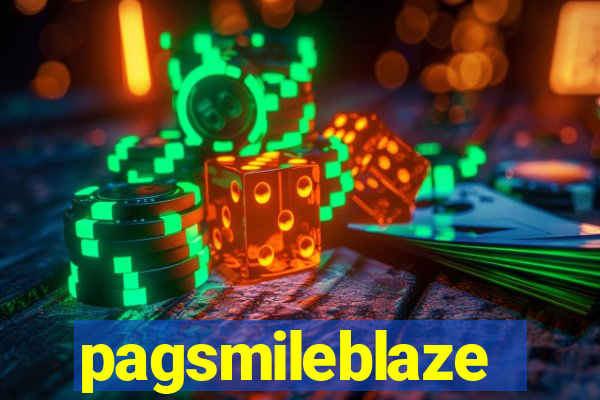 pagsmileblaze