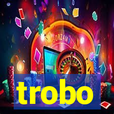 trobo